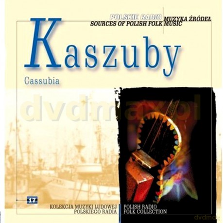 Muzyka źródeł vol. 17 Kaszuby [CD]