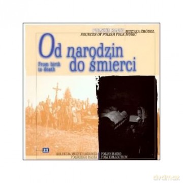 Od narodzin do śmierci Muzyka źródeł vol. 23 [CD]