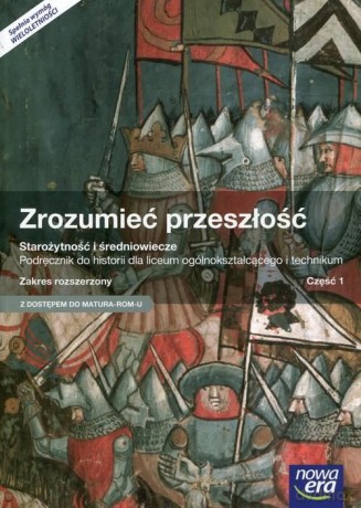 Nowa Era Historia LO 1 Zrozumieć przeszłość Zakres Rozszerzony w.2015 [KSIĄŻKA]