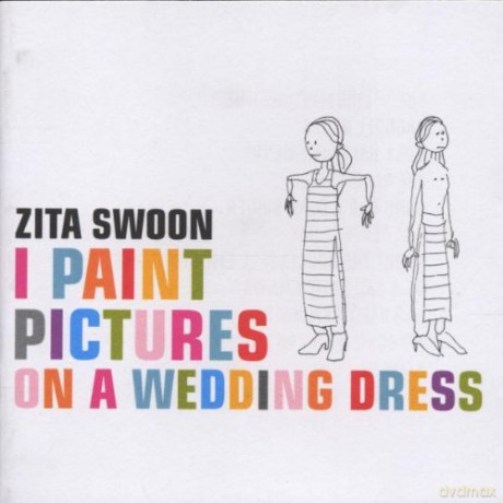 Zita Swoon: I Paint Pictures On A Wedding [CD]