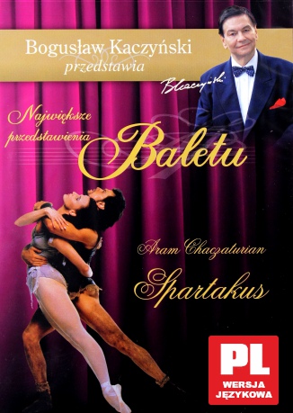 Bogusław Kaczyński Przedstawia: Balet 01: Spartakus (0) [DVD]