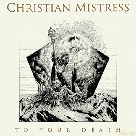 Christian Mistress: To Your Death [CD]