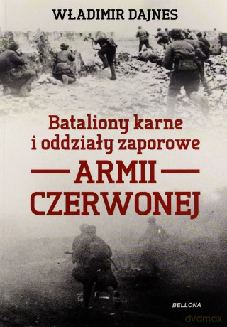 Bataliony karne i oddziały zaporowe Armii Czerwonej - Władimir Dajnes [KSIĄŻKA]