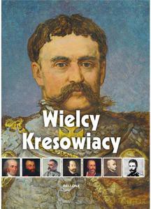 Wielcy Kresowiacy - Katarzyna Węglicka (twarda) [KSIĄŻKA]