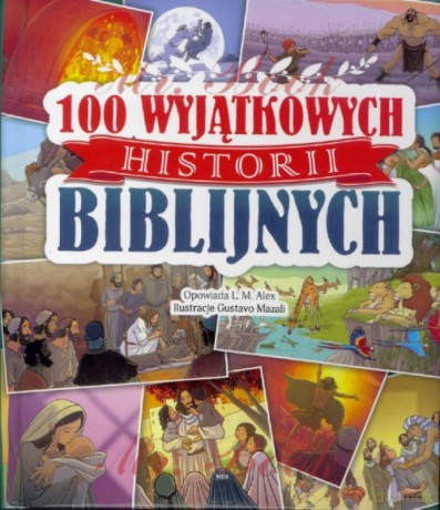 100 wyjątkowych Historii Biblijnych [KSIĄŻKA]
