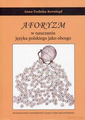 Aforyzm w nauczaniu języka polskiego jako obcego [KSIĄŻKA]