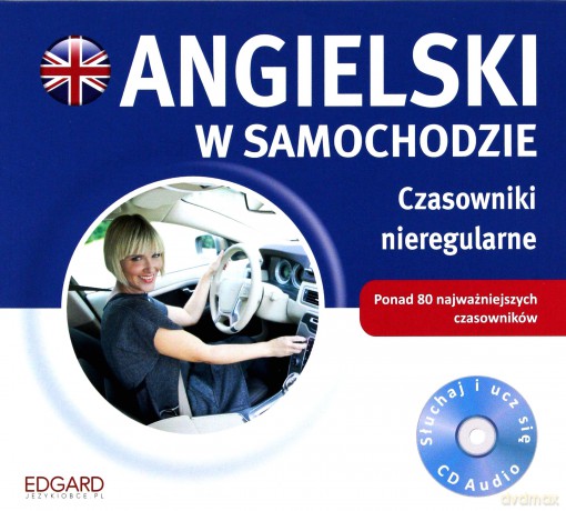 Angielski w samochodzie. Czasowniki nieregularne [KSIĄŻKA]+[CD]