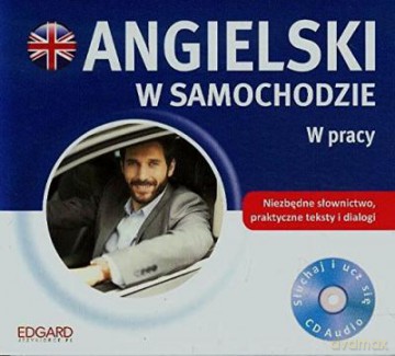 Angielski w samochodzie. W pracy [CD]
