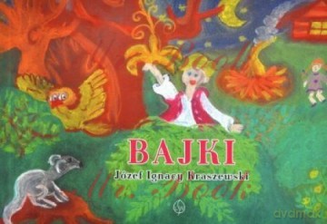 Bajki - Józef Ignacy Kraszewski [KSIĄŻKA]