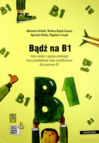 Bądź na B1. Zbiór zadań z języka polskiego [KSIĄŻKA]+[2CD]