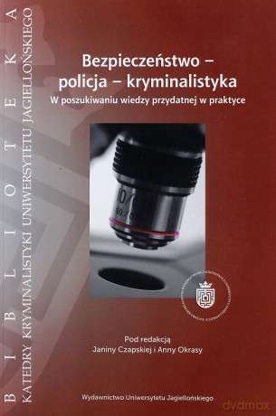 Bezpieczeństwo - policja - kryminalistyka [KSIĄŻKA]