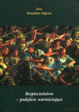 Bezpieczeństwo podejście wartościujące [KSIĄŻKA]