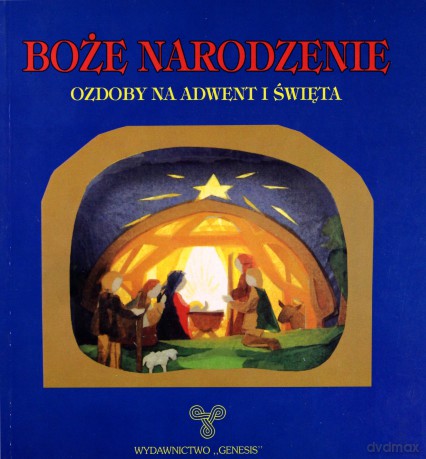 Boże Narodzenie. Ozdoby na adwent i święta [KSIĄŻKA]