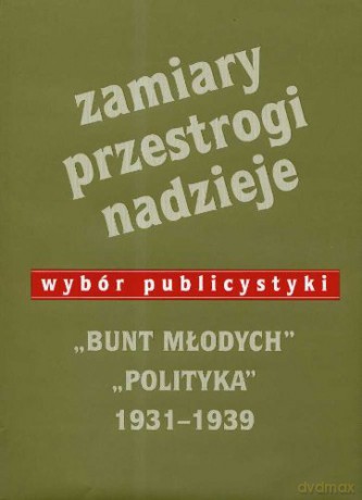 Bunt Młodych Polityka 1931-1939 [KSIĄŻKA]