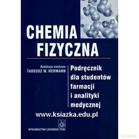 Chemia fizyczna. Podręcznik dla studentów farmacji [KSIĄŻKA]