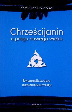 Chrześcijanin u progu nowego wieku [KSIĄŻKA]