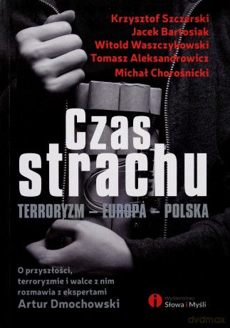 Czas strachu. Terroryzm Europa Polska [KSIĄŻKA]