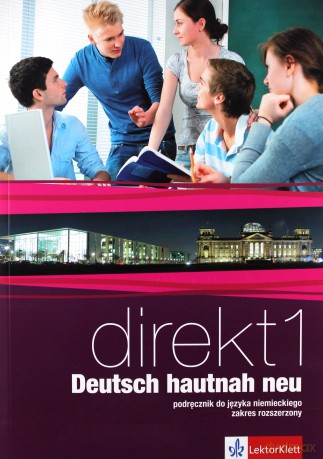 Direkt 1 Deutsch hautnah neu podręcznik Zakres rozszerzony [KSIĄŻKA]