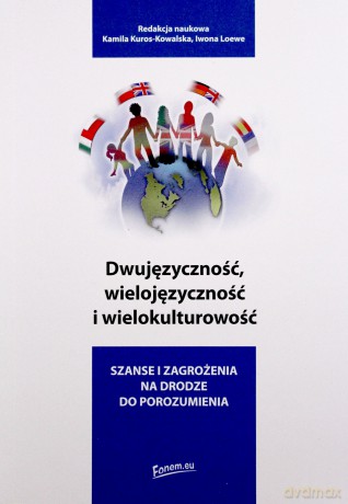 Dwujęzyczność, wielojęzyczność i wielokulturowość [KSIĄŻKA]