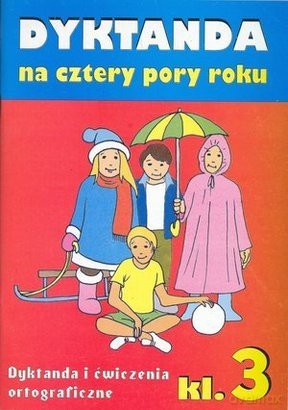 Dyktanda na cztery pory roku szkoła podstawowa kl. 3 [KSIĄŻKA]