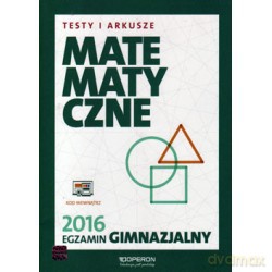 Egzamin gimnazjalny - Testy matematyczny 2016 [KSIĄŻKA]