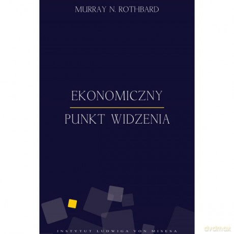 Ekonomiczny punkt widzenia [KSIĄŻKA]
