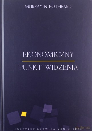 Ekonomiczny punkt widzenia [KSIĄŻKA]