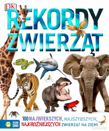 Encyklopedia. Rekordy zwierząt [KSIĄŻKA]