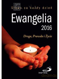 Ewangelia 2016. Droga, Prawda i Życie [KSIĄŻKA]