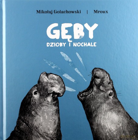 Gęby, dzioby i nochale (twarda) [KSIĄŻKA]