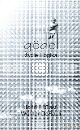 Godel. Życie i logika [KSIĄŻKA]