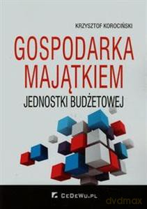 Gospodarka majątkiem jednostki budżetowej [KSIĄŻKA]