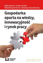 Gospodarka oparta na wiedzy. Innowacyjność i rynek pracy [KSIĄŻKA]