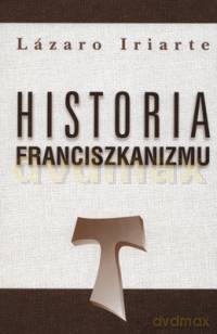 Historia franciszkanizmu [KSIĄŻKA]