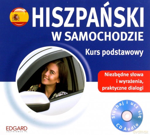Hiszpański w samochodzie. Kurs podstawowy [KSIĄŻKA]