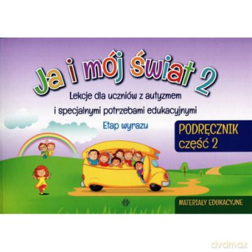 Ja i mój świat 2 Lekcje dla..Etap wyrazu podręcznik cz. 2 [KSIĄŻKA]