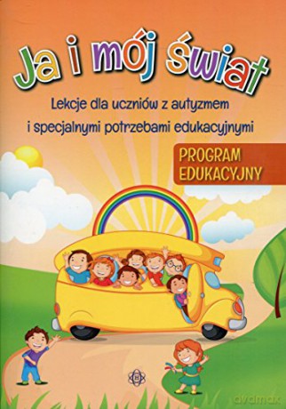Ja i mój świat. Lekcje dla uczniów.. Program edukacyjny [KSIĄŻKA]