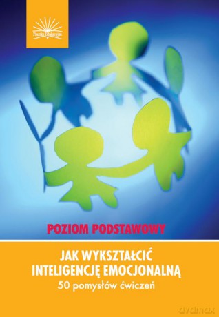 Jak wykształcić inteligencję emocjonalną [KSIĄŻKA]