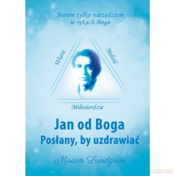 Jan od Boga Posłany, by uzdrawiać [KSIĄŻKA]
