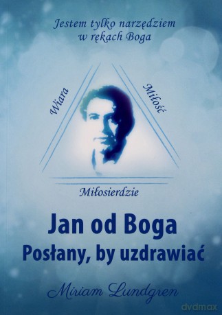 Jan od Boga Posłany, by uzdrawiać [KSIĄŻKA]