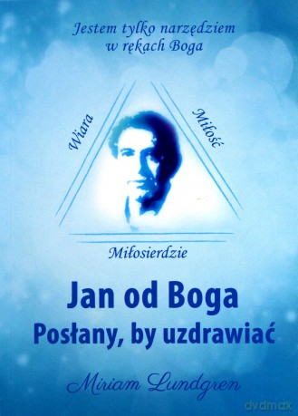 Jan od Boga Posłany, by uzdrawiać [KSIĄŻKA]