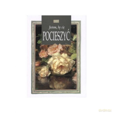 Jestem by Cię pocieszyć [KSIĄŻKA]