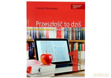 Język polski Przeszłość to dziś LO kl.1 podręcznik cz.1  [KSIĄŻKA]