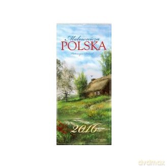 Kalendarz 2016 Trójdz. Wielopl. Malownicza Polska [KALENDARZ]