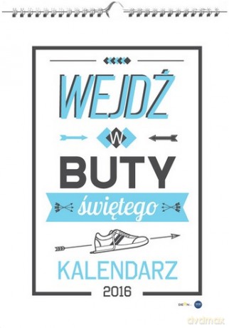 Kalendarz 2016 Wejdź w buty świętego [KALENDARZ]