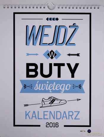Kalendarz 2016 Wejdź w buty świętego [KALENDARZ]
