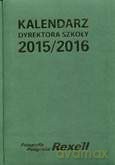 Kalendarz Dyrektora Szkoły 2015/2016 [KALENDARZ]