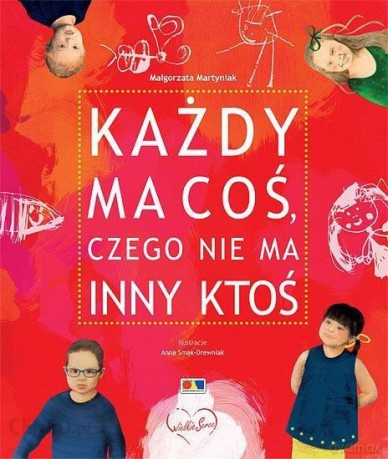 Każdy ma coś czego nie ma inny ktoś [KSIĄŻKA]