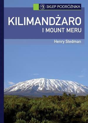 Kilimandżaro i Mount Meru [KSIĄŻKA]