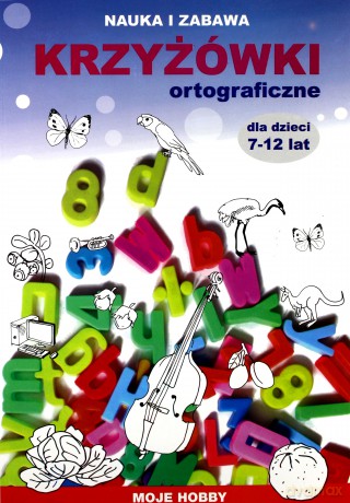 Krzyżówki ortograficzne dla dzieci 7-12 lat [KSIĄŻKA]